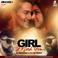 Girl I Need You - DJ Sandesh &amp; DJ AB Remix by AIDC