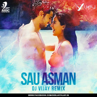 Sau Aasmaan - DJ Vijay Remix by AIDC