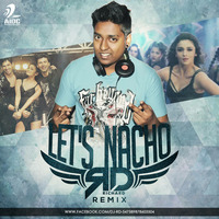 Let's Nacho - DJ RD Remix by AIDC
