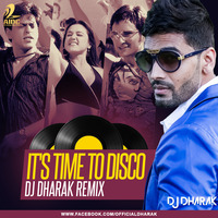 Its The Time To Disco - DJ Dharak Remix by AIDC
