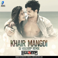 Khair Mangdi (Remix) - DJ Kuldeep by AIDC