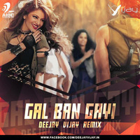 Gal Ban Gayi - Deejay Vijay Remix by AIDC