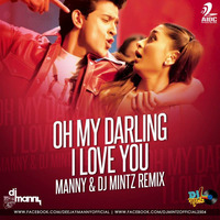 Oh My Darling (Remix) - Manny &amp; DJ Mintz by AIDC