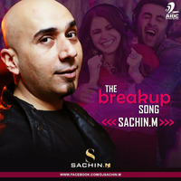 Breakup Song - Sachin.M Remix by AIDC