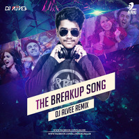 The Breakup Song (Remix) - DJ Alvee by AIDC