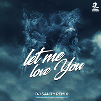 DJ Santy - Let Me Love You (Remix) by AIDC