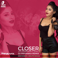Closer - DJ Priyanka Remix by AIDC
