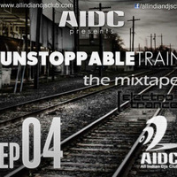 AIDC - Unstoppable Train  EP # 04 by AIDC