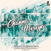 Channa Mereya - ADHM - Dj Dhaval &amp; Chin Ravindral Remix by AIDC