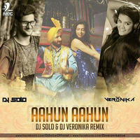 Aahun Aahun - DJ SoLo &amp; DJ Veronika (Remix) by AIDC