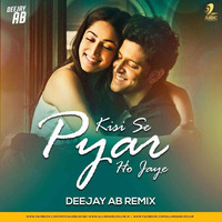 Kisi Se Pyar Ho Jaye - DJ AB (Remix) by AIDC