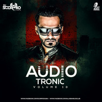 Audiotronic Vol.10 By DJ Scorpio Dubai