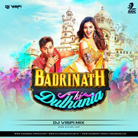 Badrinath Ki Dulhania - DJ Vispi Mix by AIDC