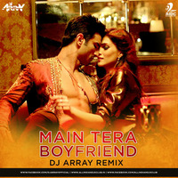 Main Tera Boyfriend - DJ Array Remix by AIDC