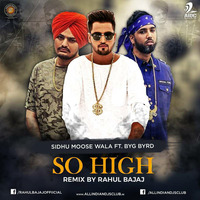 So High - Sidhumoose Wala Ft. BYG BYRD Remix By DJ Rahul Bajaj by AIDC