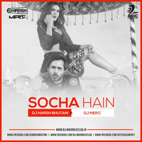 Socha Hain - DJ Harsh Bhutani &amp; DJ Mer'c Remix - Mercified by AIDC