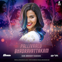 Pallivaalu Bhadravattakam (Vidya Vox) - DJs Smash Karan Remix by AIDC