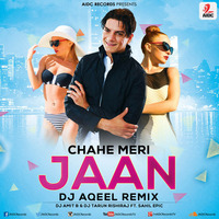 Chahe Meri Jaan - DJ Aqeel Remix by AIDC