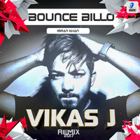 Imran Khan - Bounce Billo (Vikas J 2017 Remix) by AIDC