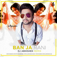 Ban Ja Rani - DJ Abhishek Remix by AIDC