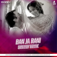 Ban Ja Rani - Tumhari Sulu - Sanmey Remix by AIDC