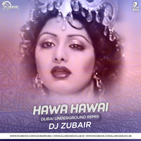 Hawa Hawai - Dubai Underground - DJ Zubair Remix by AIDC