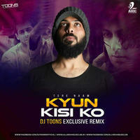 Kyon Kisi Ko - Tere Naam - DJ Toons Exclusive Remix by AIDC