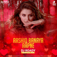 Aashiq Banaya Aapne - DJ Roady (Tropical Mix) by AIDC