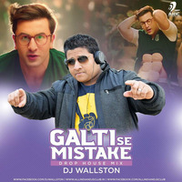 Galti Se Mistake - Drop House Mix - DJ Wallston by AIDC