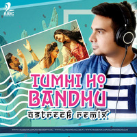 Tumhi Ho Bandhu (Remix) - Astreck by AIDC