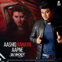 Aashiq Banaya Aapne - DJ Ricky Remix by AIDC