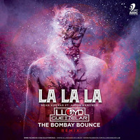 La La La (Neha Kakkar, Arjun Kanungo, Bilal Saeed) - DJ Lloyd - The Bombay Bounce Remix by AIDC
