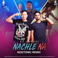 Nachle Na (Remix) - NOIZTONIC by AIDC