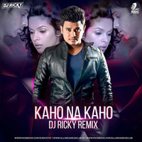 Kaho Na Kaho (Remix) - DJ Ricky by AIDC