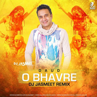 O Bhavre - Daud - DJ Jasmeet Remix by AIDC
