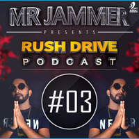 Rush Drive Podcast Episode #03 - Mr Jammer by AIDC
