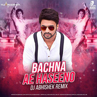 Bachna Ae Haseeno (Remix) - DJ Abhishek by AIDC