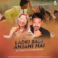 Ladki Badi Anjani Hai (Dutch Mix) - DJ Tash X DJ Vivid by AIDC