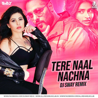 Tere Naal Nachna (Remix) - DJ SWAY by AIDC