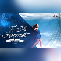 Tu Hi Haqeeqat (Chillout Mix) - Aftermorning ft Antarip by AIDC