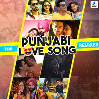 Top Punjabi Love Song Remixes - Various Artist by AIDC