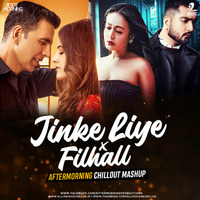 Jinke Liye x Filhall (Mashup) - Aftermorning Chillout by AIDC