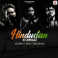 Hindustan Ki Awaaz - SRJ Sooraj Ft. Double J &amp; Anna Santhosh by AIDC