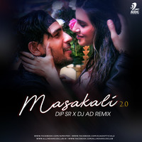 Masakali 2.0 (Remix) - Dip SR x DJ AD by AIDC