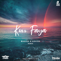 Kun Faya (Remix) - Manish &amp; Ashish by AIDC