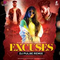 Excuses (Remix) - DJ PULSE by AIDC