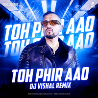 Toh Phir Aao (Remix) - DJ Vishal by AIDC