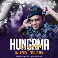 HUNGAMA HO GAYA (CIRCUIT MIX) - DVJ NONEY by AIDC