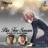 Bin Tere Sanam - DJ SoLo &amp; DJ RV Remix by AIDC