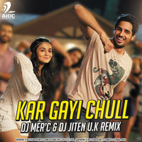 Kar Gayi Chull - Dj Mer'c &amp; Dj Jiten UK Remix by AIDC
